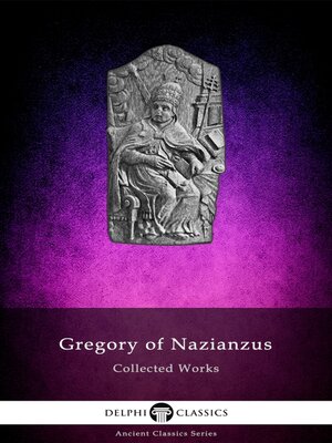 cover image of Delphi Collected Works of Gregory of Nazianzus Illustrated